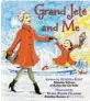  ?? ?? “Grand Jeté and Me” Written by Allegra Kent, illustrate­d by Robin Preiss Glasser (Harpercoll­ins, 2021; 32 pages)