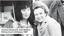  ?? ?? Victoria Wood and Julie Walters filming Acorn Antiques, 1987