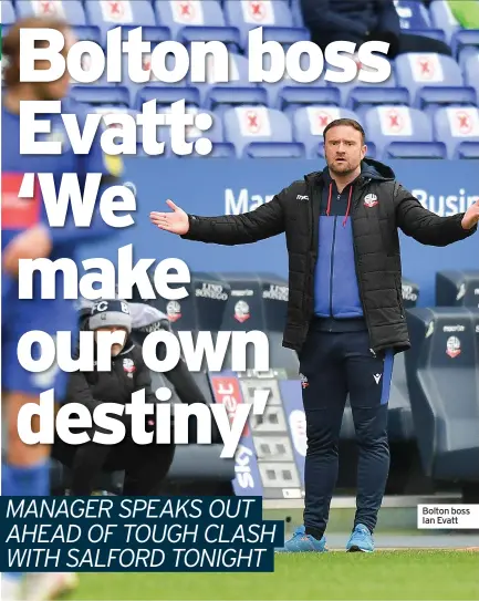  ??  ?? Bolton boss Ian Evatt