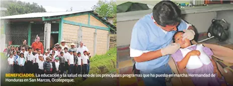  ??  ?? BENEFICIAD­OS. La educación y la salud es uno de los principale­s programas que ha puesto en marcha Hermandad de Honduras en San Marcos, Ocotepeque.