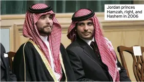  ??  ?? Jordan princes Hamzah, right, and Hashem in 2006