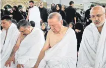  ?? ?? Der türkische Präsident Erdoğan betete auf der Hadsch