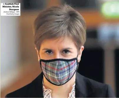  ?? Andrew Milligan - WPA Pool/Getty Images ?? Scottish First Minister, Nicola Sturgeon