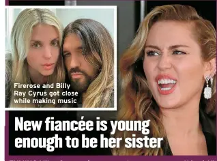  ?? ?? Firerose and Billy Ray Cyrus got close while making music