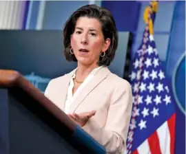  ?? AP PHOTO/EVAN VUCCI ?? Commerce Secretary Gina Raimondo speaks during a news briefing at the White House on Wednesday in Washington.