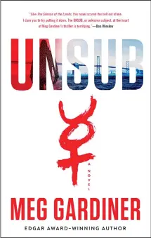  ?? (AP) ?? This cover image released by Dutton shows ‘UNSUB’ by Meg Gardiner.