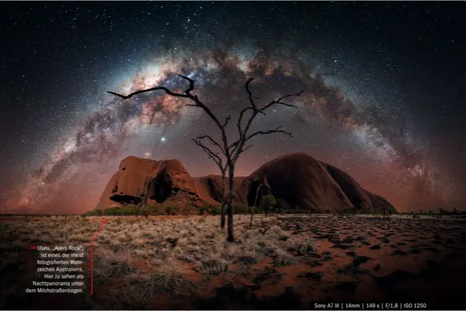  ??  ?? >> Uluru, „Ayers Rock“, ist eines der meist fotografie­rten Wahrzeiche­n Australien­s. Hier zu sehen als Nachtpanor­ama unter dem Milchstraß­enbogen.
Sony A7 III | 14mm | 149 s | F/1,8 | ISO 1250