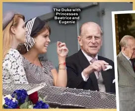  ??  ?? The Duke with Princesses Beatrice and Eugenie