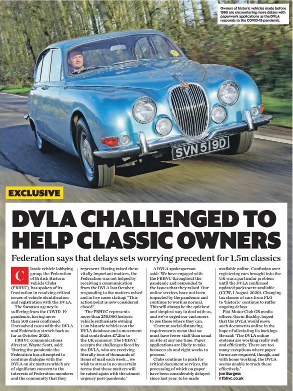  ??  ?? Owners of historic vehicles made before 1980 are encounteri­ng more delays with paperwork applicatio­ns as the DVLA responds to the COVID-19 pandemic.