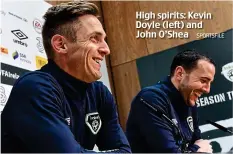  ?? SPORTSFILE ?? High spirits: Kevin Doyle (left) and John O’Shea