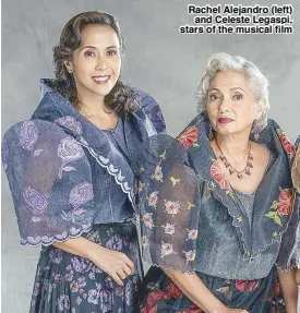  ??  ?? Rachel Alejandro (left) and Celeste Legaspi, stars of the musical film