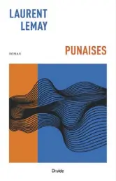  ??  ?? PUNAISES Laurent Lemay Druide 220 pages