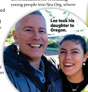  ??  ?? Lee took his daughter to Oregon.