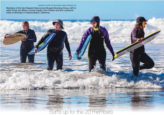  ?? JARROD VALLIERE/THE SAN DIEGO UNION-TRIBUNE/TNS ?? Members of the San Dieguito Newcomers Boogie-Boarding Group, (left to right) Ginny Van Meter, Loraine Vaught, Pam Shetler and Kim Lubesnick meet on Monday’s in Solana Beach, California.