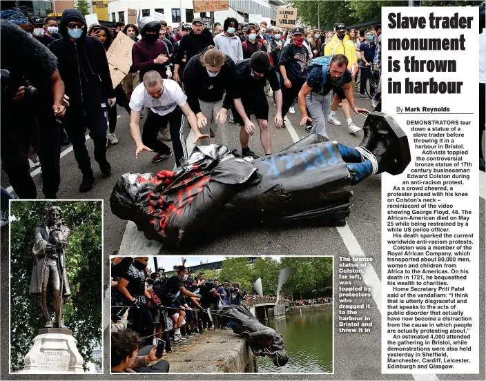  ?? Picture: TOM WREN / SWNS ?? The bronze statue of Colston, far left, was toppled by protesters who dragged it to the harbour in Bristol and threw it in