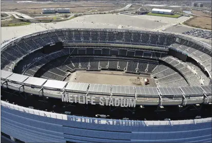  ?? TED SHAFFREY — THE ASSOCIATED PRESS, FILE ?? An empty MetLife Stadium in East Rutherford, N.J., is viewed in April.