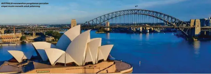  ?? ?? AUSTRALIA menawarkan pengalaman percutian empat musim menarik untuk pelancong.