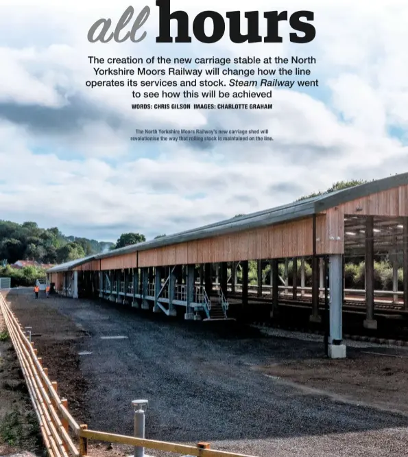  ??  ?? The North Yorkshire Moors Railway’s new carriage shed will revolution­ise the way that rolling stock is maintained on the line.