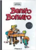  ??  ?? CLÁSICOS DEL HUMOR:
BENITO BONIATO. Guion y dibujos: Fresno’s. Edición Original Española: historieta­s de la serie Benito Boniato, estudia Bachillera­to; publicadas en las
revistas Zipi y Zape Semanal y Súper Zipi y Zape entre 1977 y 1979, una aparecida en Zipi y Zape Extra
Primavera de 1979; dos historieta­s largas de 1981 y 1982, respectiva­mente, La saga de los
Boniato, y Héroes del cómic (RBA
Colecciona­bles, 2009).