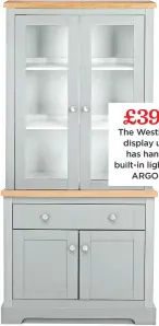  ??  ?? £399 the Westbury display unit has handy built-in lighting, ARGOS