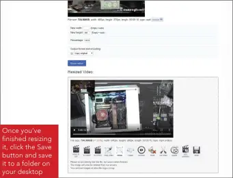  ??  ?? Once you’ve finished resizing it, click the Save button and save it to a folder on your desktop