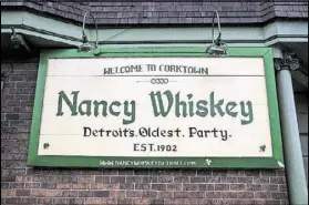  ?? SEAN PROCTOR FOR THE WASHINGTON POST. ?? Nancy Whiskey’s history is a microcosm of Detroit in the 20th century. The Irish bar got its liquor license in 1902.