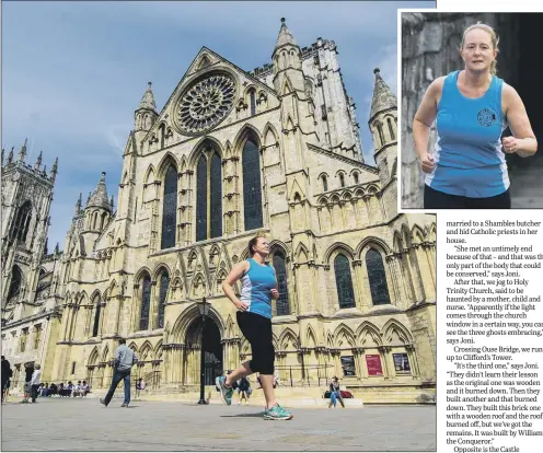  ?? PICTURE: JAMES HARDISTY ?? RUNNING THROUGH TIME: Joni Southall runs past York Minster. She offers a jogging tour of the historic city.