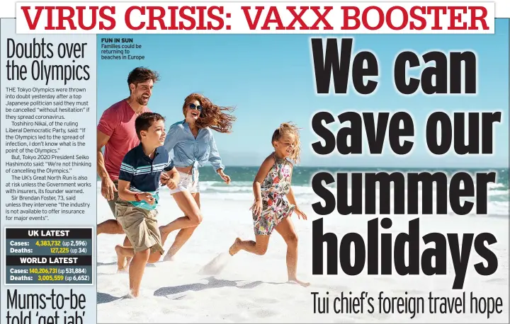  ??  ?? FUN IN SUN Families could be returning to beaches in Europe