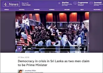  ??  ?? How Britain's Channel 4 reported on Sri Lanka's current political crisis