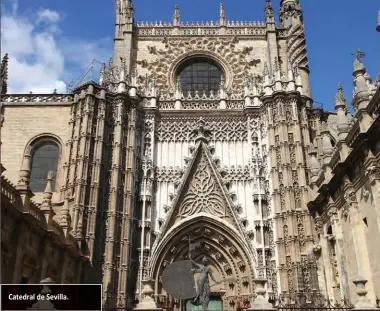  ??  ?? Catedral de Sevilla.