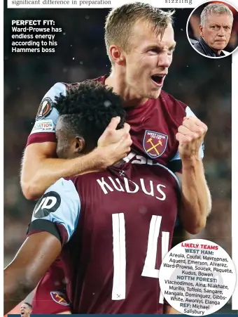  ?? ?? PERFECT FIT:
Ward-prowse has endless energy according to his Hammers boss