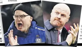  ?? ?? THe leaDiNg coNTeNDeRS Bielsa, right, and Dyche, far right