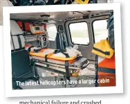  ?? ?? The latest helicopter­s have a larger cabin