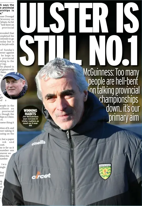  ?? ?? WINNING HABITS Jim Mcguinness says success in Ulster matters as much as it ever
did