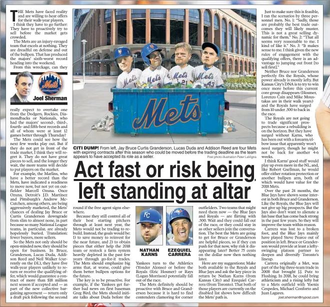  ?? Post photo illustrati­on Peter LaVigna ?? CITI DUMP! From left, Jay Bruce Curtis Granderson, Lucas Duda and Addison Reed are four Mets with expiring contracts after this season who could be moved before the trading deadline as the team appears to have accepted its role as a seller. EZEQUIEL...