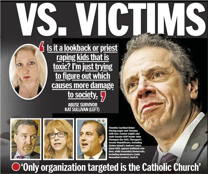  ??  ?? Timothy Cardinal Dolan (facing page) met Tuesday with Gov. Cuomo (right) and state Senate GOP leader John Flanagan (far left). Flanagan’s Senate Republican­s, including Staten Island’s Andrew Lanza (near left), oppose lookback window, while Assembly...