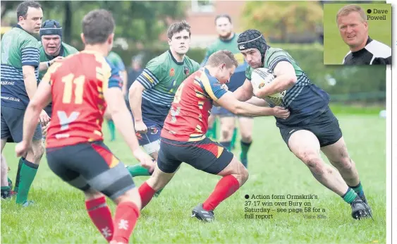  ?? Action form Ormskrik’s 37-17 win over Bury on Saturday – see page 58 for a full report Vince Ellis Dave Powell ??