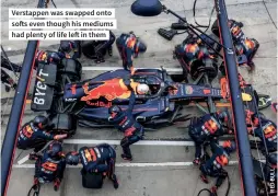  ?? ?? Verstappen was swapped onto softs even though his mediums had plenty of life left in them