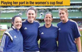  ??  ?? Manorhamil­ton’s Emma Cleary ( right) with officials ahead of the Women’s FAI Cup final between Wexford Youths and Shelbourne where she was senior assistant. Emma is a member of the Sligo branch of the Irish Soccer Referees Society. There was heartbreak for Sligo’s Emma Hansberry, who was on the losing Youths side.