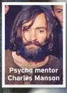  ??  ?? Psycho mentor Charles Manson