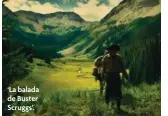  ??  ?? ‘La balada de Buster Scruggs’.