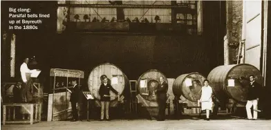  ??  ?? Big clang:
Parsifal bells lined up at Bayreuth in the 1880s