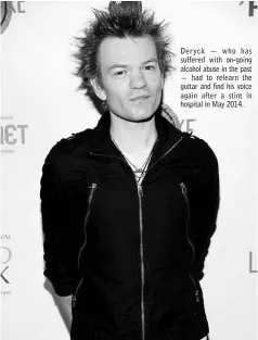  ??  ?? Deryck — who has suffered with on-going alcohol abuse in the past — had to relearn the guitar and find his voice again after a stint in hospital in May 2014.