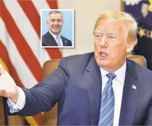  ?? GETTY ?? President Trump is firing verbal salvos at Montenegro, whose president, Milo Dukanovic, is seen inset.