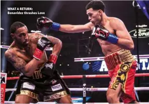  ??  ?? WHAT A RETURN: Benavidez thrashes Love