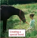  ??  ?? Creating a special bond.