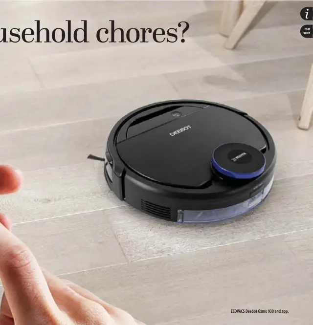  ??  ?? ECOVACS Deebot Ozmo 930 and app.