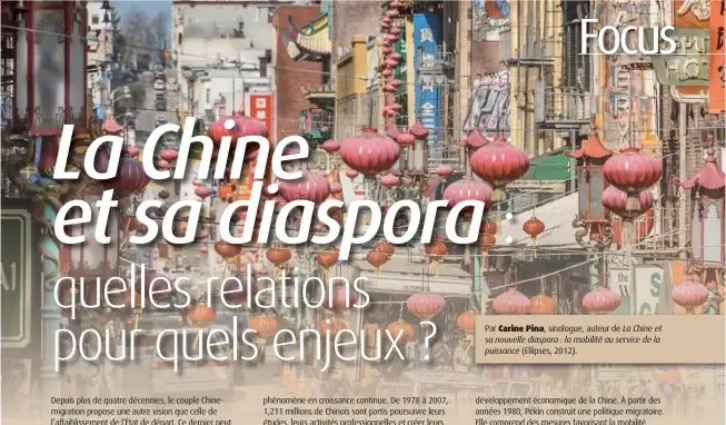  ??  ?? Par Carine Pina, sinologue, auteur de La Chine et sa nouvelle diaspora : la mobilité au service de la puissance (Ellipses, 2012).