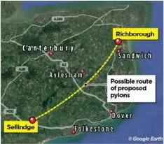  ?? Main picture: Mark Bullimore ?? Issues have been raised about proposals for a new pylon line between Sellindge and Richboroug­h