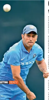  ?? — PTI ?? India wicketkeep­er M.S. Dhoni in action during a practice session on Tuesday, ahead of the second ODI against Sri Lanka.